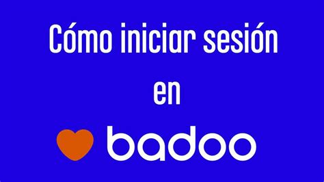 badoo españa entrar|Badoo » Iniciar sesión y entrar en Badoo.com en。